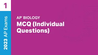 1 | MCQ (Individual Questions) | Practice Sessions | AP Biology