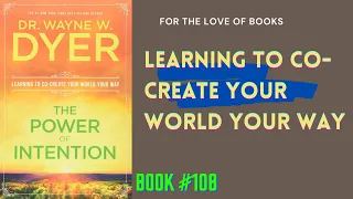 The Power of Intention | Learning to co-create your world your way | by Dr Wayne W Dyer | #book108