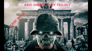 Игрофильм Nazi Zombie Army Trilogy: Эпизод первый - Ужас в Берлине. Часть 1