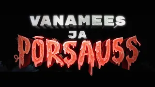 ​​"Vanamees ja Põrsauss" / "The Old Man and GasWorm" / Trailer