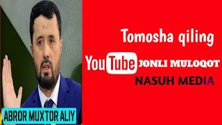 Жонли Мулоқотдан Устоз Аброр Мухтор Алий Такрорий эфир #nasuh_media_savol_javoblar_ilmiy_bahs