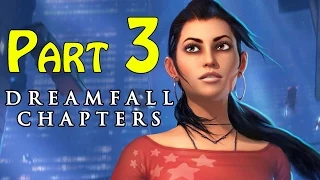 Dreamfall Chapters (Book One Reborn) Walkthrough - part 3 Chapter 2 Awakenings Gameplay 1080p