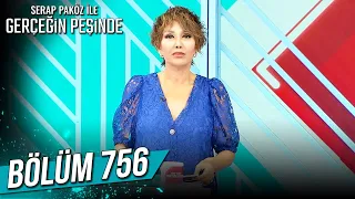 Gerçeğin Peşinde 756. Bölüm