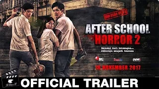 After School Horror 2 Official Trailer (2017) Film Indonesia HD