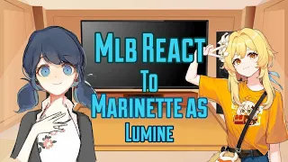 Mlb React To Marinette As Lumine Genshin Impact || Gacha React|| Miraculous Ladybug