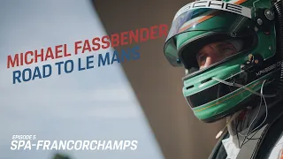 Michael Fassbender: Road to Le Mans – Episode 5 Spa Francorchamps