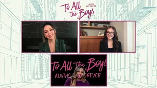 JANEL PARRISH and ANNA CATHCART talk "To All the Boys: Always and Forever"