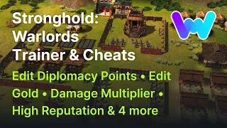 Stronghold: Warlords Trainer & Cheats (Edit Diplomacy Points, Damage Multiplier, Edit Gold & 7 More)