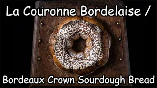 La Couronne Bordelaise | Bordeaux Crown Sourdough Bread