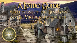 What is one of the Best Ways to Get Virtue Experience in LOTRO? | A LOTRO Guide.