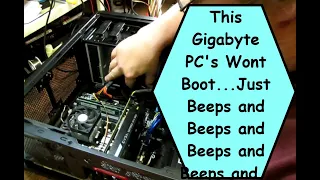 This Gigabyte PC is more BEEP  than BOOT, what the?