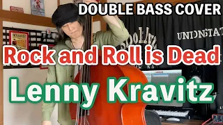 Rock and Roll is Dead / Lenny Kravitz【DOUBLE BASS COVER】