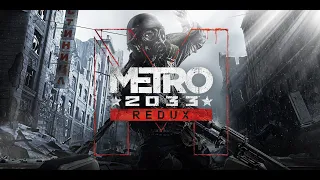 Прохождение Metro 2033 Redux — Часть 3: БУРБОН Часть 2