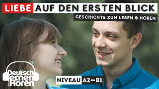 #379 Geschichte zum Lesen & Hören || Thema: Liebe auf den ersten Blick | Deutsch lernen durch Hören