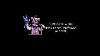 JOIN US FOR A BITE - but funtime Freddy sing it (ai cover)