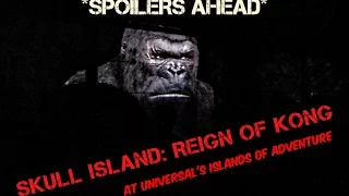 Skull Island: Reign of Kong Attraction *SPOILERS*