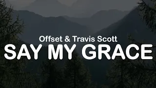 Offset & Travis Scott - SAY MY GRACE (Clean Lyrics)