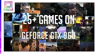 25+ Video Games Running On NVIDIA GeForce GTX 960 (2024)