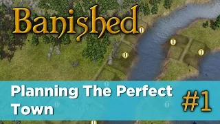 Banished 01 - Planning The Perfect Town