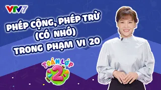 Bài 14: Phép cộng, phép trừ (có nhớ) trong phạm vi 20 | TOÁN 2 | VTV7