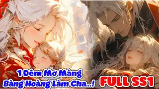 FULL SS1|Ma Tôn Cá Muối, Quậy Đục Nước Thiên Giới Rồi Ở Ẩn, Ai Dè Có Mỹ Nữ Dắt Con Gái Đến Nhận Cha