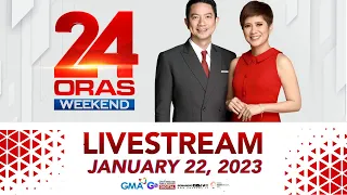 24 Oras Weekend Livestream: January 22, 2023 - Replay