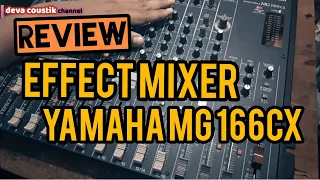 MIXER YAMAHA MG 166CX ORIGINAL - REVIEW EFFECT DIGITAL BAWAAN - REVERB NYESSSS, DISTORSINYA GAHARRRR