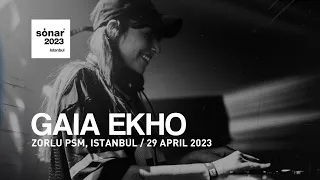 Gaia Ekho - Sónar Istanbul 2023 at Zorlu PSM