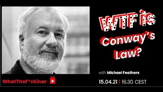 WTF is Conway's Law? with Michael Feathers