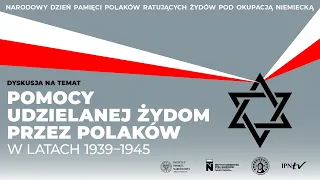 O pomocy udzielanej Żydom przez Polaków w latach 1939-1945  [DYSKUSJA]