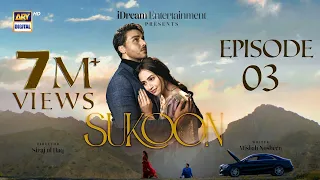 Sukoon Episode 3 - 20 Oct 2023 (Eng Sub) | Sana Javed | Ahsan Khan | Khaqan Shahnawaz | ARY Digital