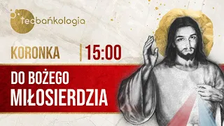 Koronka do Bożego Miłosierdzia Teobańkologia 6.12 Wtorek