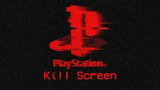 The PlayStation - Kill Screen