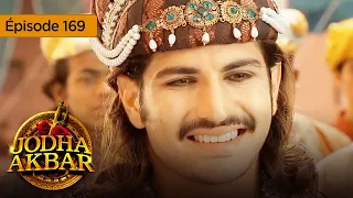 Jodha Akbar - Ep 169 - La fougueuse princesse et le prince sans coeur - Série en français - HD