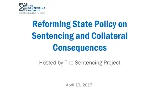 Reforming State Policy on Sentencing and Collateral Consequences