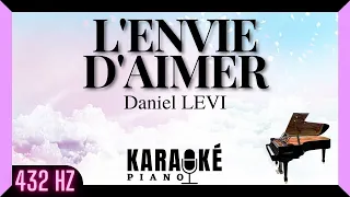 L'envie d'aimer - Daniel LEVI (Karaoké Piano Français - 432 Hz)