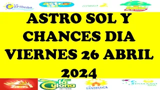 Resultados CHANCES DIA de Viernes 26 Abril 2024 ASTRO SOL DE HOY LOTERIAS DE HOY RESULTADOS DIA