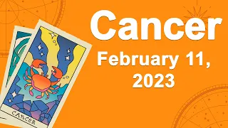 Cancer horoscope for today February 11 2023 ♋️ Major Insights!