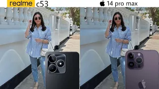 realme c53 vs iPhone 14 pro max camera test