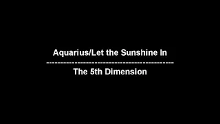 Aquarius/Let the Sunshine In - The 5th Dimension - lyrics