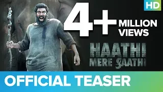 Haathi Mere Saathi Official Teaser | Rana Daggubati | Prabu Solomon | Pulkit Samrat | Shriya | Zoya