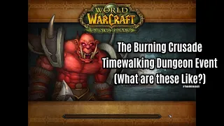 World of Warcraft THE BURNING CRUSADE Timewalking Dungeon Event, & What They're Like! Ret Pally POV!