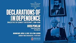Derek Penslar ─ Declarations of (In)dependence: Dialectics of Zionist Statecraft, 1896-1948