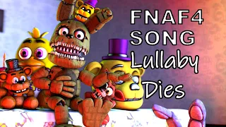 【SFM FNAF】FNAF 4 SONG-Lullaby Dies