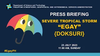 Press Briefing: Severe Tropical Storm "#EgayPH" Update Sunday 11AM | July 23, 2023