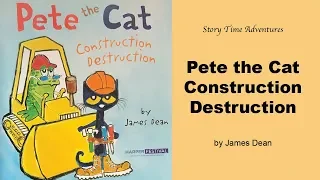 Pete the Cat Construction Destruction Read Aloud