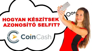 Selfie készítési útmutató a CoinCash azonosításhoz