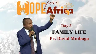 Family LifeLesson | Hope For Africa, Day 5| Pr David Mmbaga