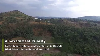 A Government Priority - Forest tenure reform implementation in Uganda (Part 3 of 5)