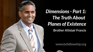 240517 - Allistair Francis: Dimensions - Part 1: The Truth About Planes of Existence